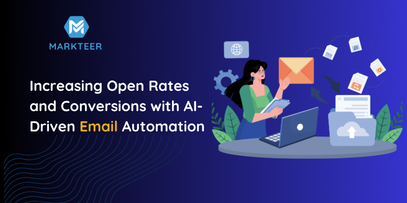 Increasing Open Rates and Conversions with AI-Driven Email Automation